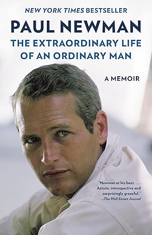 the extraordinary life of an ordinary man a memoir 1st edition paul newman ,david rosenthal ,clea newman