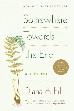somewhere towards the end a memoir 1st edition diana athill 0393338002, 978-0393338003