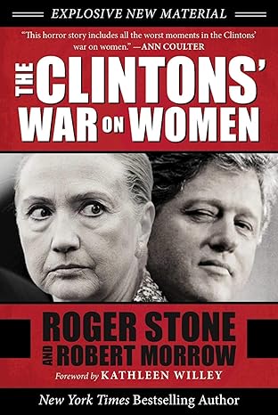 the clintons war on women new edition roger stone ,robert morrow 1510713921, 978-1510713925