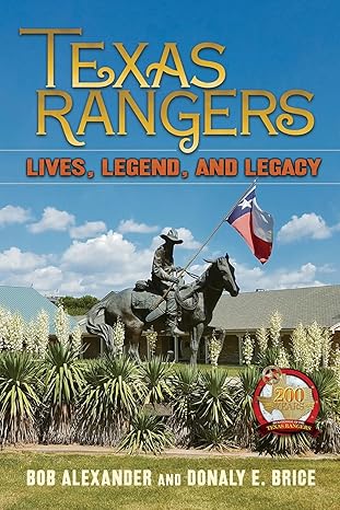 texas rangers lives legend and legacy 1st edition bob alexander ,donaly e brice 157441884x, 978-1574418842