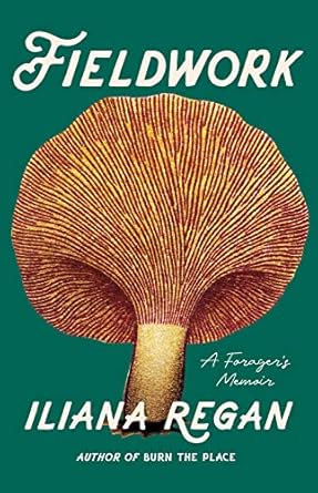 fieldwork a foragers memoir 2nd edition iliana regan 1572843322, 978-1572843325