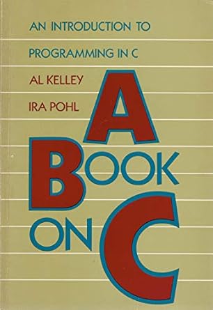 a book on c an introduction to programming in c 1st edition al kelley ,ira pohl 0805368604, 978-0805368604
