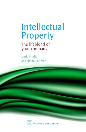 intellectual property the lifeblood of your company 1st edition mark elmslie ,simon portman 1843341352,