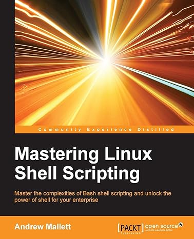 mastering linux shell scripting 1st edition andrew mallett 1784396974, 978-1784396978