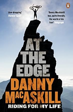 at the edge riding for my life 1st edition danny macaskill 0241973260, 978-0241973264