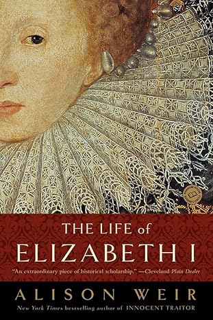 the life of elizabeth i reissue edition alison weir 0345425502, 978-0345425508