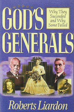 gods generals why they succeeded 1st edition roberts liardon 1603740899, 978-1603740890