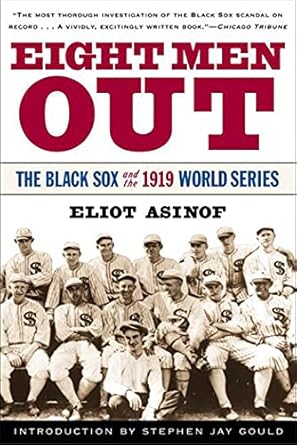 eight men out the black sox and the 1919 world series 1st edition eliot asinof ,stephen jay gould 0805065377,