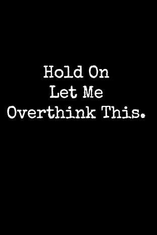 funny office gifts for coworkers hold on let me overthink this 1st edition haley smith b0cs2y9hpj