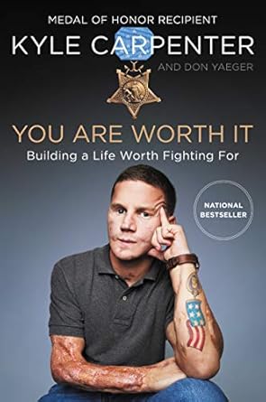 you are worth it building a life worth fighting for 1st edition kyle carpenter ,don yaeger 0062898531,