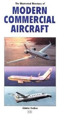 illustrated directory of modern commercial aircraft 1st edition gunter endres 0760311250, 978-0760311257