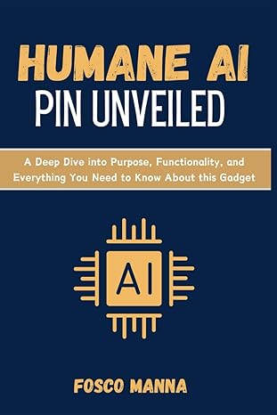 humane ai pin unveiled a deep dive into purpose functionality and everything you need to know about this