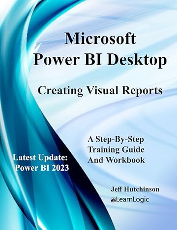 microsoft power bi desktop creating visual reports 1st edition jeff hutchinson b0c6bxc9sq, 979-8396386051