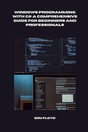 windows programming with c# a comprehensive guide for beginners and professionals 1st edition edu floyd