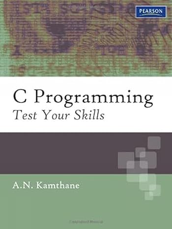 c programming test your skills 1st edition shok kamthane 8131732096, 978-8131732090