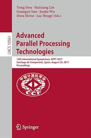 advanced parallel processing technologies 12th international symposium appt 2017 santiago de compostela spain
