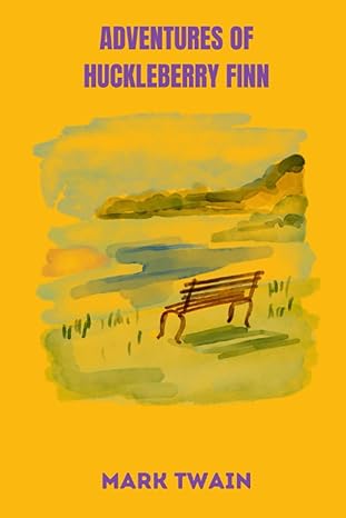 adventures of huckleberry finn by mark twain 1st edition mark twain b0bxmv7g55, 979-8386287276