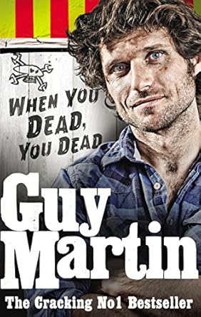 guy martin when you dead you dead 1st edition guy martin 0753556677, 978-0753556672
