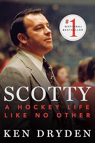 scotty a hockey life like no other 1st edition ken dryden 0771027524, 978-0771027529