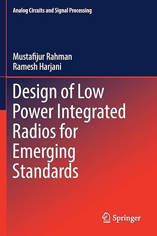 design of low power integrated radios for emerging standards 1st edition mustafijur rahman ,ramesh harjani