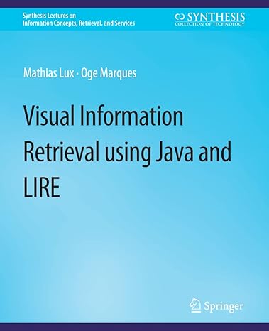 visual information retrieval using java and lire 1st edition mathias lux ,oge marques 3031011546,