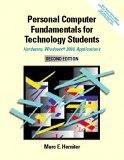 personal computer fundamentals for technology students hardware windows 2000 applications 1st edition marc e