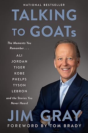 talking to goats the moments you remember and the stories you never heard 1st edition jim gray 0062992074,