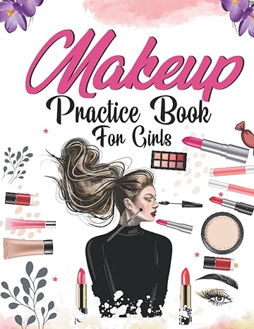 makeup practice book for girls this book gives the opportunity and develop your abilities makeup face chart