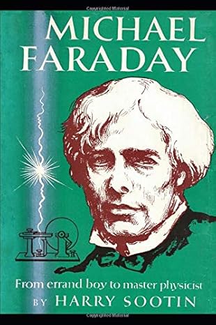 michael faraday from errand boy to master physicist 1st edition harry sootin 1982953314, 978-1982953317