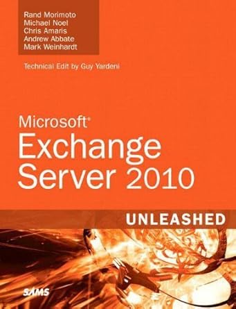 by rand morimoto michael noel exchange server 2010 unleashed 1st edition rand morimoto michael noel chris