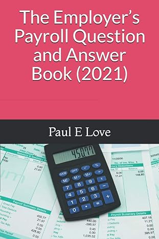 the employers payroll question and answer book 1st edition paul e love b08rkf2q99, 979-8587839045