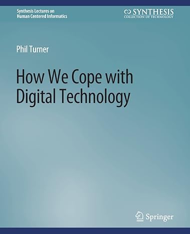 how we cope with digital technology 1st edition phil turner 3031010736, 978-3031010736