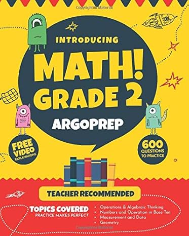introducing math grade 2 by argoprep 600+ practice questions + comprehensive overview of each topic +