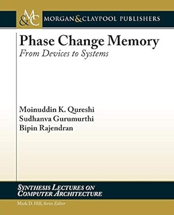 phase change memory from devices to systems 1st edition moinuddin k qureshi ,sudhanva gurumurthi ,bipin