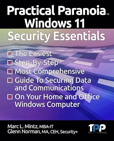 practical paranoia windows 11 security essentials the easiest step by step mostcomprehensive guide to
