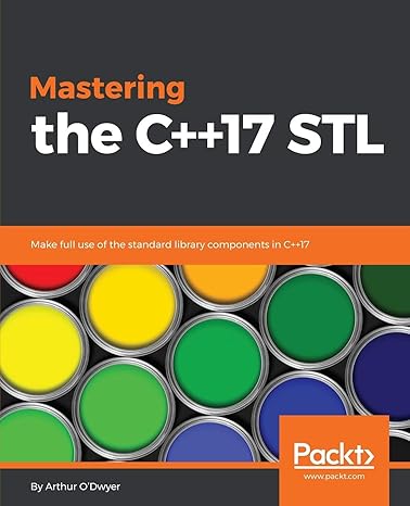 mastering the c++17 stl make full use of the standard library components in c++17 1st edition arthur o'dwyer