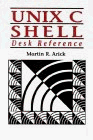unix c shell desk reference 1st edition martin r arick 0471556807, 978-0471556800