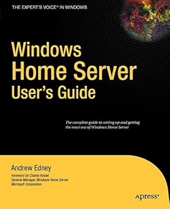 windows home server users guide 1st edition andrew edney 1590598989, 978-1590598986