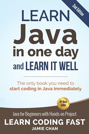 java learn java in one day and learn it well java for beginners with hands on project 1st edition jamie chan