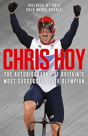 chris hoy the autobiography uk edition chris hoy 000731132x, 978-0007311323