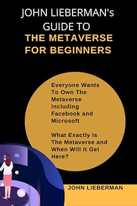 metaverse for beginners everyone wants to own the metaverse including facebook and microsoft what exactly is