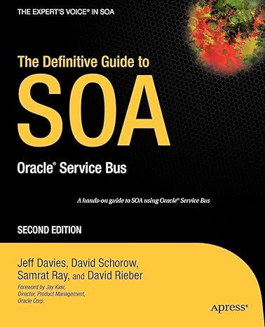 the definitive guide to soa oracle service bus 2nd edition david schorow ,jeff davies ,samrat ray ,david