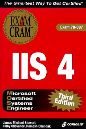 mcse iis 4 exam cram 3e subsequent edition james michael stewart ,libby chovanec ,ramesh chandak 1576106780,