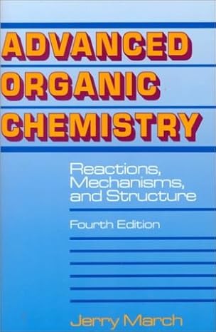 advanced organic chemistry reactions mechanisms and structure 4th edition jerry march 0471581488,