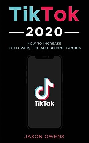 tiktok 2020 how to increase follower like and become famous 1st edition jason owens 1711726818, 978-1711726816