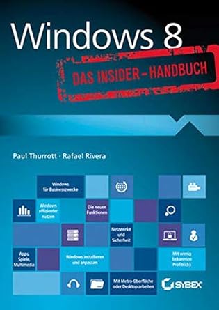 windows 8 das insider handbuch 1st edition paul thurrott ,rafael rivera ,jutta schmidt 3527760326,