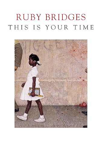 this is your time 1st edition ruby bridges 1911590596, 978-1911590590