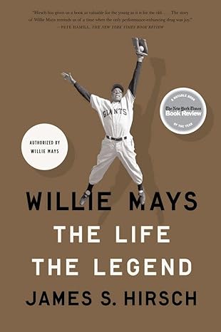 willie mays the life the legend 1st edition james s hirsch 1416547916, 978-1416547914