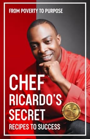 chef ricardos secret recipes to success from poverty to purpose 1st edition chef ricardo 9768332166,