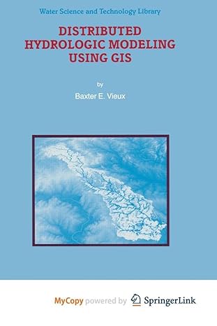 distributed hydrologic modeling using gis 1st edition baxter e vieux 9401597111, 978-9401597111